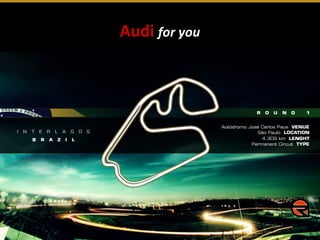 Audi for you
 