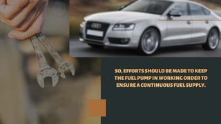Audi A4 Fuel Pump Failure Causes and Symptoms PPTX
