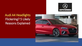 Audi A4 Headlights Flickering 5 Likely Reasons Explained PPT