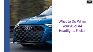 Audi A4 Headlights Flickering 5 Likely Reasons Explained PPT