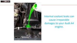 Audi A4 Internal Coolant Leak What to Do | PPTX | Auto Repair | Automotive
