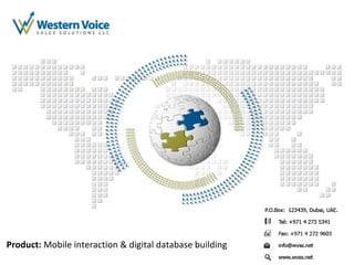 Product:   Mobile interaction & digital database building 