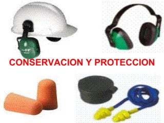 CONSERVACION Y PROTECCION
 