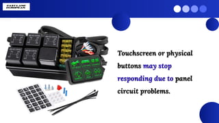 Touchscreen or physical
buttons may stop
responding due to panel
circuit problems.
Touchscreen or physical
buttons may stop
responding due to panel
circuit problems.
 