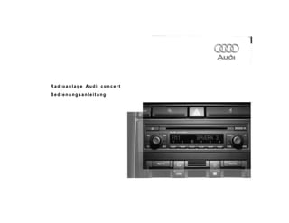 Radioanlage Audi concert
Bedienungsanleitung
 