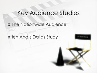 Key Audience Studies The Nationwide Audience Ien Ang’s Dallas Study 