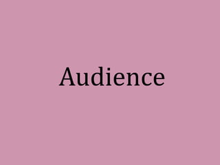 Audience
 