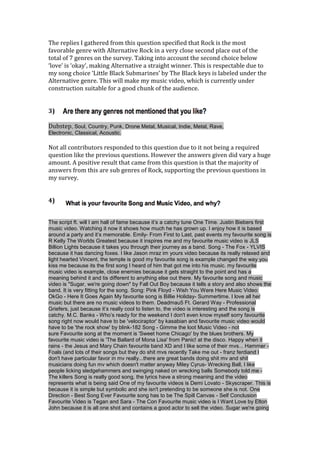 The replies I gathered from this question specified that Rock is the most
favorable genre with Alternative Rock in a very ...