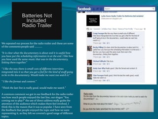 We repeated our process for the radio trailer and these are some
of the comments people said ...........

“It is clear wha...