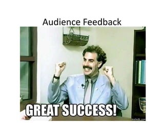 Audience Feedback