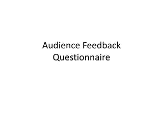Audience Feedback Questionnaire 