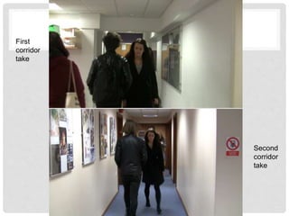 First
corridor
take
Second
corridor
take
 