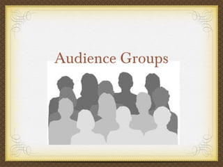 Audience Groups
 