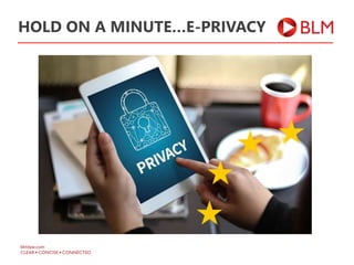 HOLD ON A MINUTE…E-PRIVACY
 