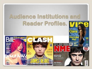 Audience Institutions and
    Reader Profiles.
 