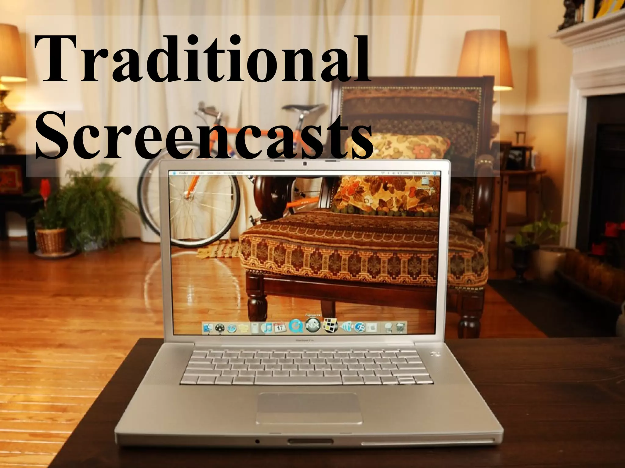 Traditional Screencasts 