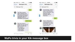 WaPo trivia in your Kik message box
 