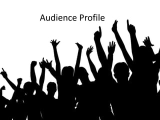 Audience Profile 
 