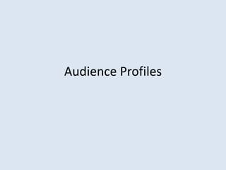 Audience Profiles

 