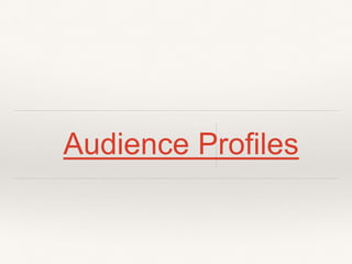 Audience Profiles
 