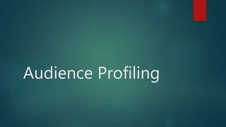 Audience Profiling
 
