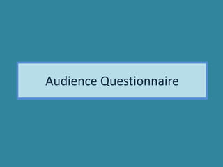 Audience Questionnaire 