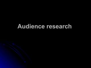 Audience research   