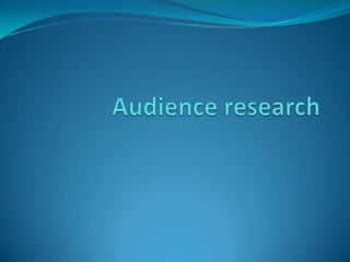 Audience research 