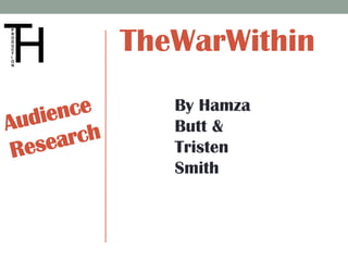 TheWarWithin
   By Hamza
   Butt &
   Tristen
   Smith
 