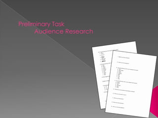 Preliminary Task
      Audience Research
 