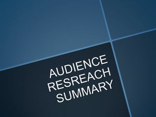 Audience research summary