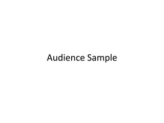 Audience Sample
 