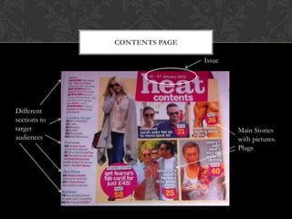 CONTENTS PAGE

                              Issue




Different
sections to
target                                Main Stories
audiences                             with pictures.
                                      Plugs
 