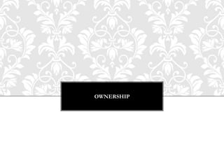 OWNERSHIP
 