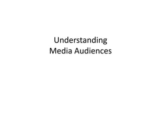 UnderstandingMedia Audiences 