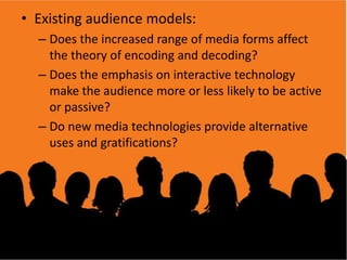 Modern MediaMake a list which reflects the available media today.How do these changes in technology and introduction of new media forms affect the relationship between the audience and the media?Consider...