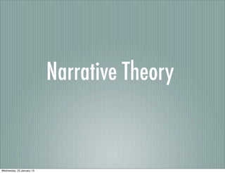 Narrative Theory


Wednesday, 23 January 13
 