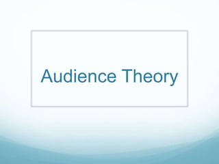 Audience Theory 
 