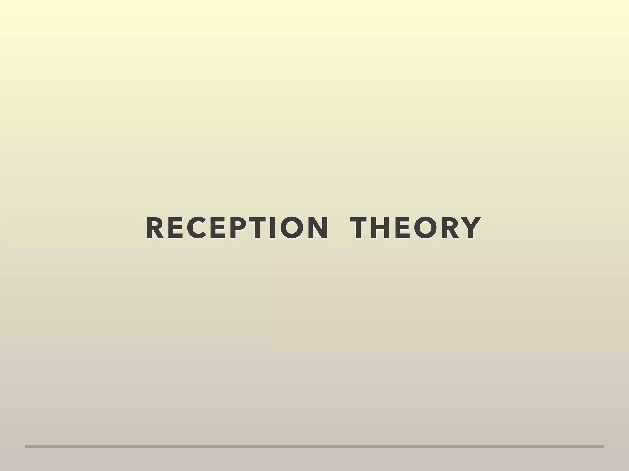 RECEPTION THEORY 
 