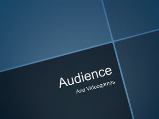 Audience And Videogames 