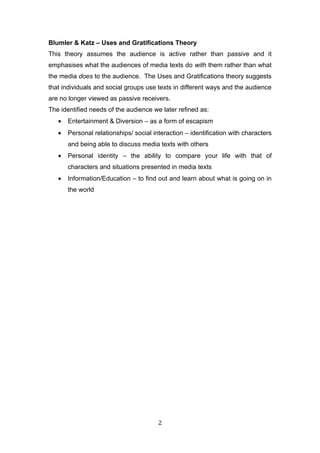 Blumler & Katz – Uses and Gratifications Theory
This theory assumes the audience is active rather than passive and it
emph...