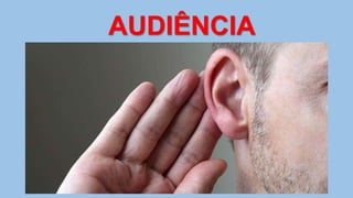 AUDIÊNCIA
 