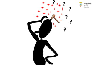 ? ?
?
?
?
Alcaldia
 