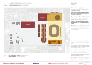 1.        RElATÓRIO ARQUITETÓNICO ARCHITECTURAl REPORT                                                                                             ZONAMENTO
 1.1.4     CONCEITO URBANO URBAN CONCEPT                                                                                                            ZONING

                                                                                                                                                    A distribuição em zonas de toda a área será
                                                                                                                                                    modificada, para atender completamente às de-
                                                                                                                                                    mandas do campeonato.

                                                                                                    MEDIA CENTRE                                    O anel externo de segurança abraçará o estádio e
                                                                                                                                                    seu entorno, a Arena Poliesportiva e o centro de
                                                                                                                                                    congressos projetado, a sul.

                                                                                                                                                    A arena acomodará o Centro de Mídia durante o
                                                           PARKING                                                                                  evento, enquanto a área vazia a oeste da arena
                                                                                                                                                    pode ser usada como complexo para a mídia.

                                                                                                                                                    O centro de convenções acomodará as instala-
                                                                                                                                                    ções de recepção VIP e os stands para os patroci-
                                                                                                                                                    nadores.
                                                 PARKING




                                                               COMMERCIAl AffIlIATE VIllAGE
                                                                                                                                                    O sambódromo e os pavilhões para as escolas de
                                                                                                                                                    samba serão reformados, para acomodar a com-




                                                                                                                          STADIUM PEDESTAl
                                                                                                                                                    mercial afiliado aldeia com instalações de apoio
                                                                                                                                                    nas proximidades.




                                                                                                                                                    The zoning of the whole area will be modified to
                                                                                                                                                    completely match the demands of the champion-
                                                                                                                                                    ship.

                                                                                              VIP HOSPITAlITY CENTRE                                The outer security ring will embrace the stadium
                                                                                                                                                    and its pedestal, the Arena Poliesportiva and the
                                                                                                                                                    projected congress center in the south.

                                                                                                                                                    The arena will be house the Media Centre during
                                                                                                                                                    the event whereas the empty area on the west of
                                                                                                                                                    the arena can be used as media compound.

                                                                                                                                                    The congress center will contain the VIP hospitali-
         Anel de Segurança Exterior Outer security ring                                                                                             ty facilities and sponsors village.
         Separação Interna Internal separation
                                                                                                                                                    The sambódromo and the samba school halls will
                                                                                                                                                    be refurbished to house the Commercial Affiliate
                                                                                                                                                    Village with parking facilities nearby.


Complexo Esportivo do Amazonass                                                               gmp   International GmbH - architects and engineers
 