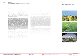3.3     MANAUS
         ASPECTOS ECOLÓGICOS ECOLOGICAL ASPECTS
                                                                                                                                                                             META VERDE GREEN GOAL


         Green Goal                                                           Green Goal


         Um evento tão importante como a Copa do Mundo de Futebol             A major event such as the World Cup is a challenge not only for the
         é um desafio não apenas para as equipes competidoras, mas            teams competing, but also for the environment. The challenges
         também para o meio-ambiente. Os desafios em relação ao meio-         that face the environment range across many areas. Green Goal,
         ambiente abrangem diversas areas. O conceito de green goal, a        which was established during the 2006 German World Cup, set
         meta verde, que foi introduzido na Alemanha durante a Copa do        up many guidelines to aid in the protection of the environment.
         Mundo de 2006, estabeleceu diversas diretrizes para ajudar na
         proteção ao meio-ambiente.                                           About 3 million people will visit the stadiums during the World
                                                                              Cup, covering many thousands of kilometres by train or car.
         Por volta de 3 milhões de pessoas irão visitar os estádios durante   The 64 games in twelve host cities can not be played without
         a Copa do Mundo, percorrendo muitos milhares de quilômetros          the expenditure of energy. Broadcasting to a billion viewers and
         por trem ou de carro. Os 64 jogos sediados em 12 cidades não         listeners requires a secure and reliable supply of energy. Thrown-
         poderão acontecer sem gastos com energia. As transmissões            away rubbish and large quantities of waste is a consideration to
         para bilhões de espectadores e ouvintes também irão requerer         be examined in normal football games, but waste is much more
         uma provisão segura e confiável de energia. Grandes quanti-          of a challenge in the case of the World Cup. Additionally the
         dades de lixo e resíduos é um aspecto a ser considerado em           amount of water needed to sufficiently water the pitch, so that
         jogos de futebol convencionais, mas a destinação dos resíduos        it is able to withstand the demands of the increased usage, is a
         em uma Copa do Mundo é um desafio. Além disso, também é              difficult task.
         uma difícil tarefa prover a quantidade de água necessária para
         a rega do gramado que deverá ser suficiente frente às demandas       An ecological design of a stadium or the renovation of an existing
         crescentes de utilização.                                            stadium can greatly lesson the harmful environmental impacts
                                                                              the World Cup may have on Brasilia. Stadium designs which
         Um projeto ecológico de um novo estádio ou a moderniza-              utilized sustainable means during the German World Cup were
         ção de um estádio existente podem corrigir habilmente os             greatly impacted by Green Goal. The aims of Green Goal can be
         impactos negativos ao meio-ambiente que a Copa do Mundo              largely incorporated in the renovation of the Complexo Esportivo
         possa trazer à Brasília. Os projetos de estádios que utilizaram      do Amazonas.
         recursos sustentáveis durante a Copa do Mundo da Alemanha
         foram bastante impactados pelo Green Goal.Os objetivos do
         Green Goal podem ser incorporados com muita abrangência na
         renovação do Complexo Esportivo do Amazonas.




Complexo Esportivo do Amazonass                                                                                     gmp      International GmbH - architects and engineers
 