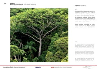 3.3     MANAUS
         ASPECTOS ECOLÓGICOS ECOLOGICAL ASPECTS
                                                                                                        CONCEITO CONCEPT

                                                                                                        MEP

                                                                                                        O Complexo Esportivo do Amazonas terá muita vi-
                                                                                                        sibilidade não somente durante a Copa do Mundo,
                                                                                                        devendo aproveitar esta oportunidade para se tornar
                                                                                                        um modelo de edifício sustentável em larga escala.

                                                                                                        Os sistemas MEP (Instalações Prediais) possuem
                                                                                                        grande influência no conforto, na facilidade de uso,
                                                                                                        manuseio, consumo de energia, manutenção e reparo
                                                                                                        e ,mais importante, sobre o ecossistema.


                                                                                                        Projetos inteligentes de instalações são ecologi-
                                                                                                        camente corretos e tem uma influência positiva na
                                                                                                        operação e nos custos durante a vida útil do imóvel.




                                                                                                        MEP

                                                                                                        The Complexo Esportivo do Amazonas is gaining
                                                                                                        high attention not only during the world-cham-
                                                                                                        pionship and has to take the opportunity to give
                                                                                                        a guiding example for eco-friendliness at a large
                                                                                                        scale.

                                                                                                        Mechanical, Electrical and Plumbing systems (MEP)
                                                                                                        have a great influence on comfort, user friendli-
                                                                                                        ness, handling, energy consumption, maintenance,
                                                                                                        repair and last but not least on the eco-system.


                                                                                                        An intelligent design of MEP-Systems is eco-
                                                                                                        friendly and has a positive influence on the
                                                                                                        operating and the lifetime costs of a real estate.




Complexo Esportivo do Amazonass                   gmp   International GmbH - architects and engineers
 