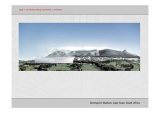 gmp   •   von Gerkan, Marg und Partner • Architects




                                                      Greenpoint Stadium, Cape Town, South Africa
 