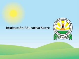 Institución Educativa Sucre
 