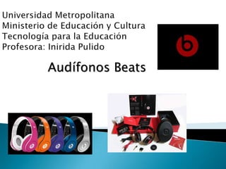 Audífonos Beats
 