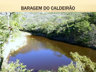 BARAGEM DO CALDEIRÃO
 